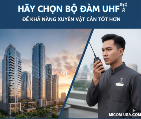 Chọn Bộ Đàm Phù Hợp Với Môi Trường Nhiều Vật Cản